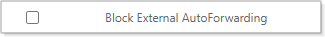 Block External AutoForwarding